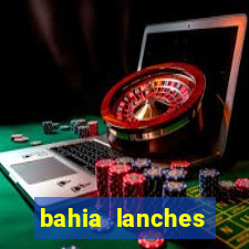 bahia lanches franca santa efigenia telefone